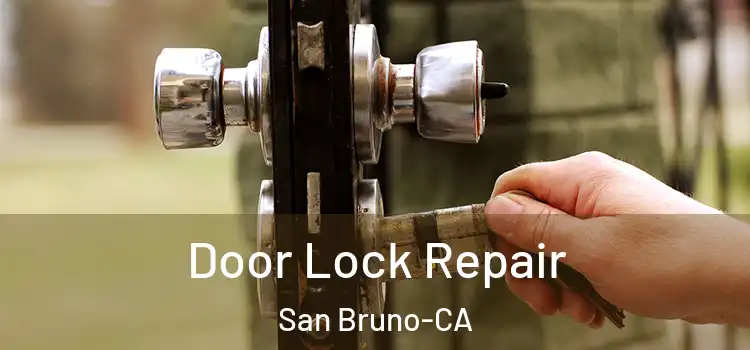 Door Lock Repair San Bruno-CA