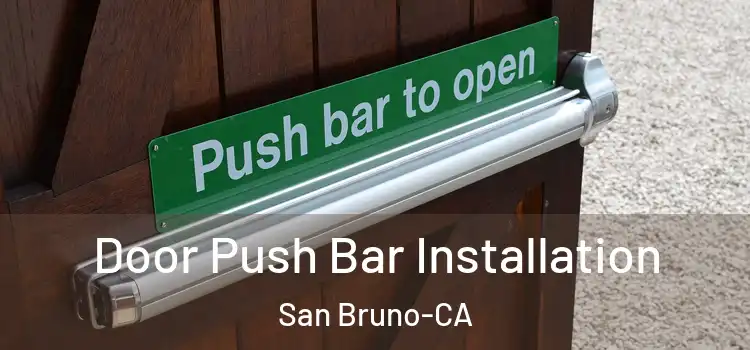  Door Push Bar Installation San Bruno-CA