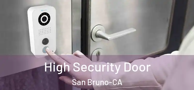  High Security Door San Bruno-CA