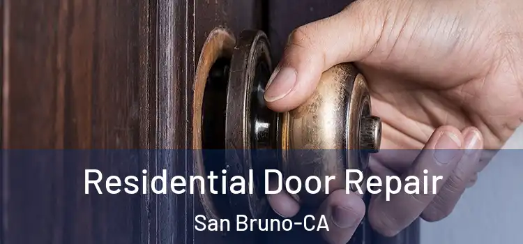 Residential Door Repair San Bruno-CA
