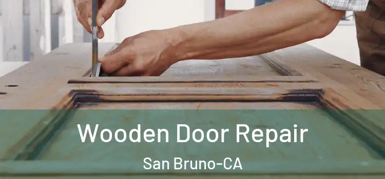  Wooden Door Repair San Bruno-CA